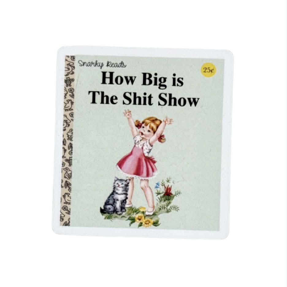 How Big is the Shit Show Sticker