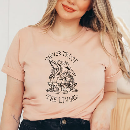 Never Trust the Living Tee