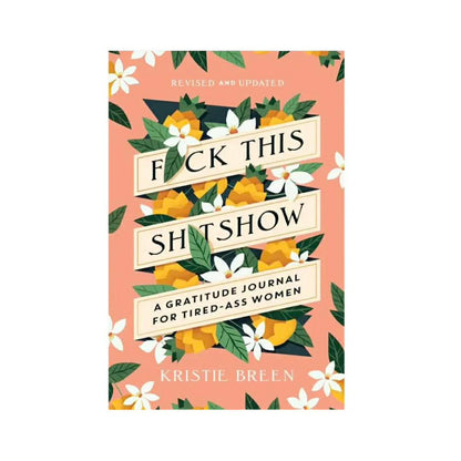 Fuck This Shitshow Gratitude Journal