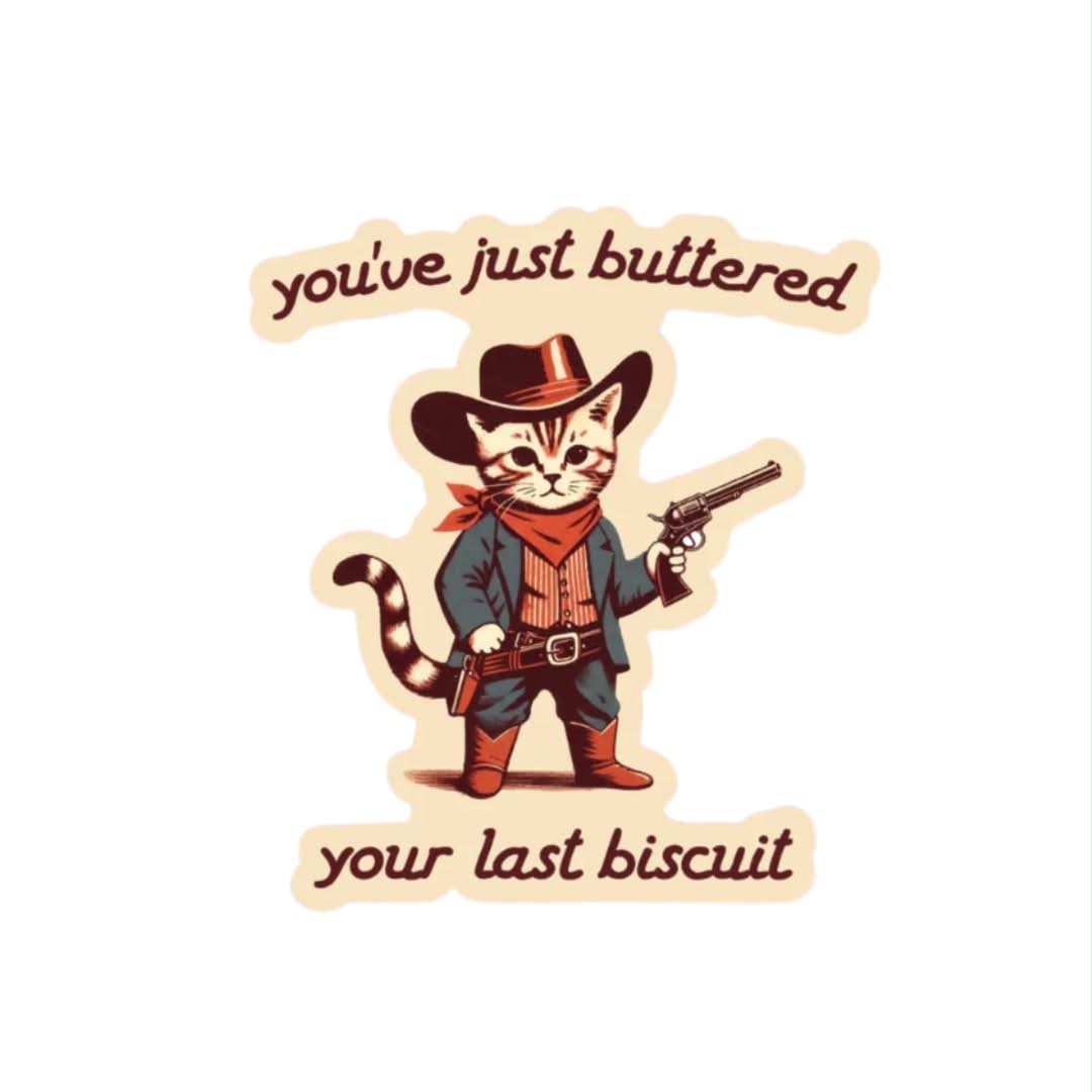 Buttered Last Biscuit Sticker