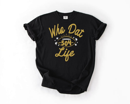 Who Dat 504 Life Tee