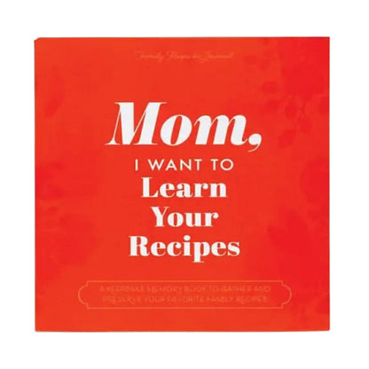 Mom, I want to Learn Your Recipes