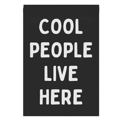 Cool People Live Here Garden Flag