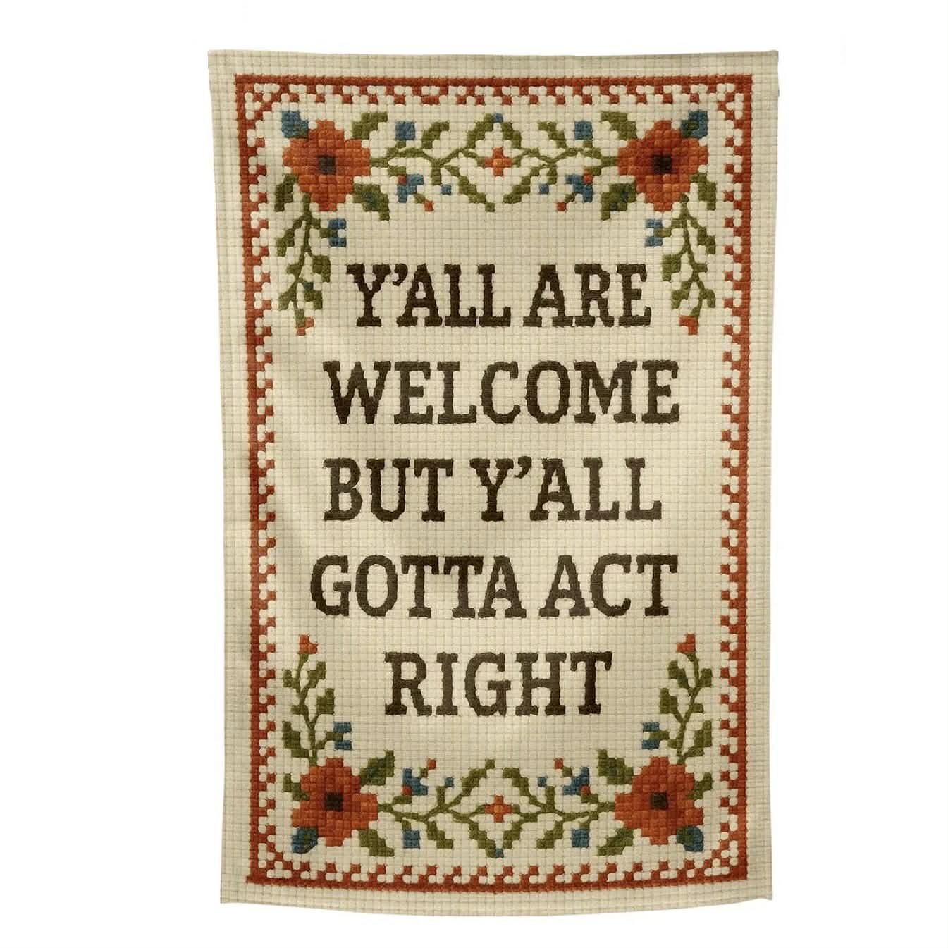 Y'all Gotta Act Right Garden Flag