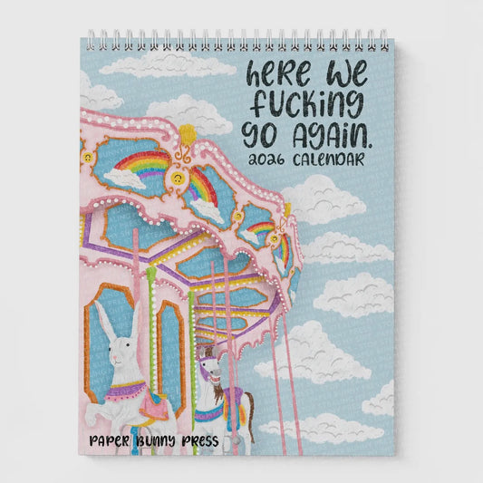 Here We Fucking Go Again 2026 Calendar