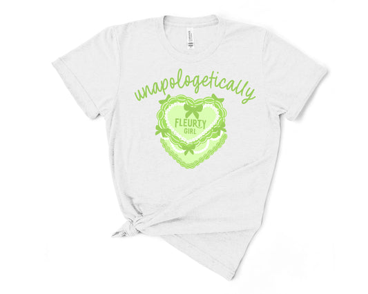 Unapologetically Fleurty Girl Tee