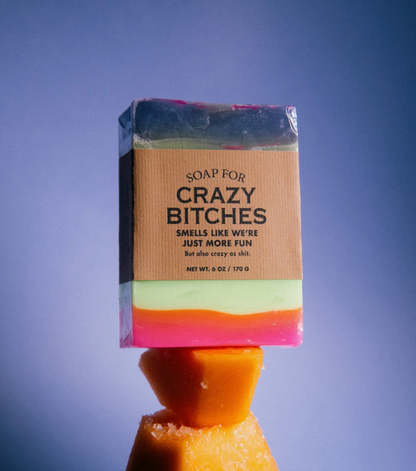 Soap for Crazy Bitches