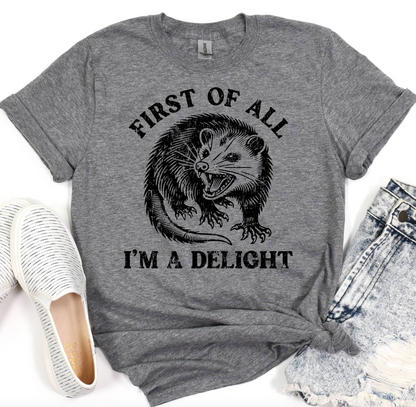First of All I'm a Delight Tee