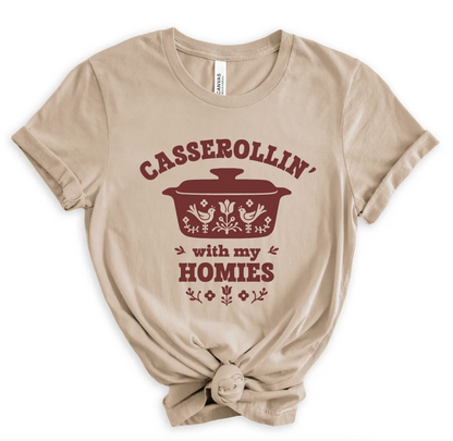 Casserollin' with my Homies Tee