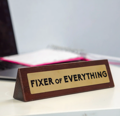 Fixer of Everything Desk Sign