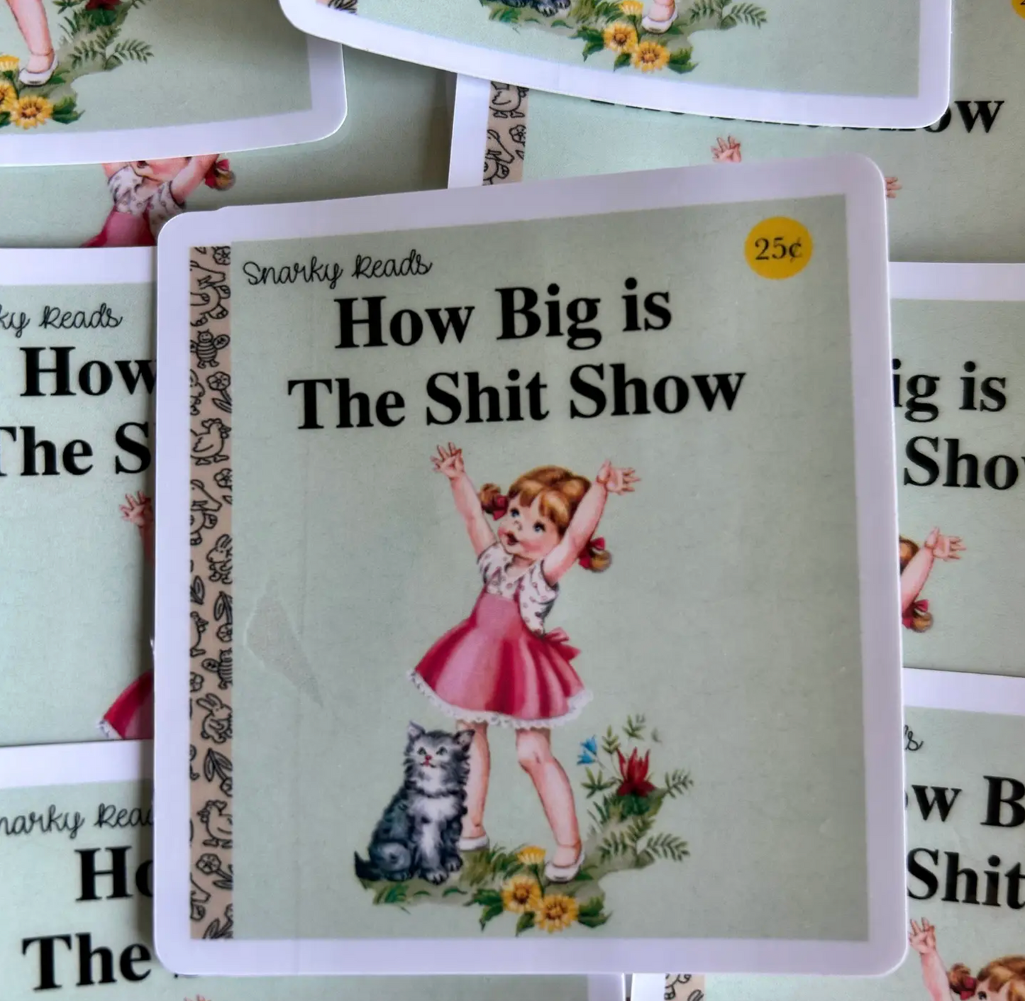 How Big is the Shit Show Sticker