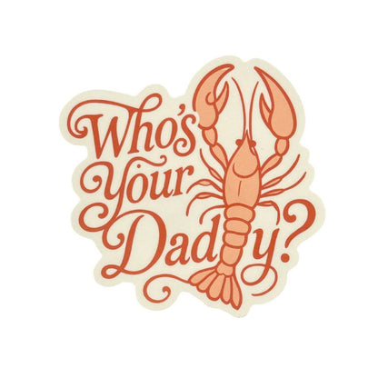 Who's Your Daddy Sticker