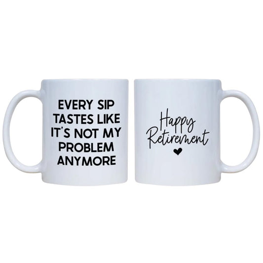 Not my Problem Retirement Mug