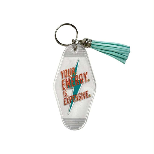 Your Energy is Expensive Keychain *Pre-Sale*