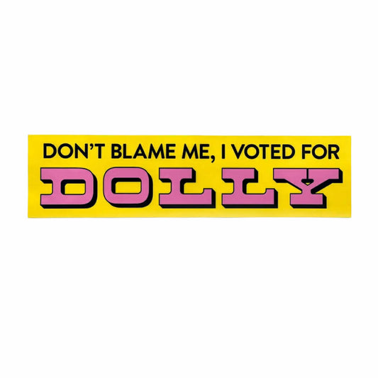 Don't Blame Me Bumper Sticker