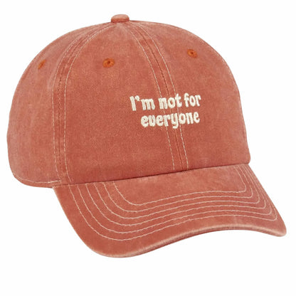 I'm Not for Everyone Hat