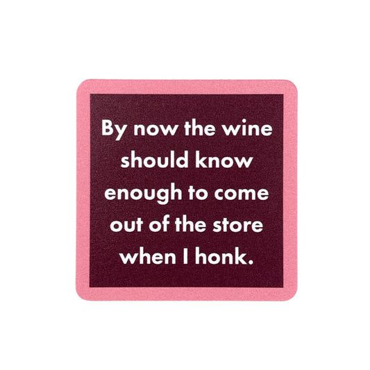 Wine Should Know Funny Coaster