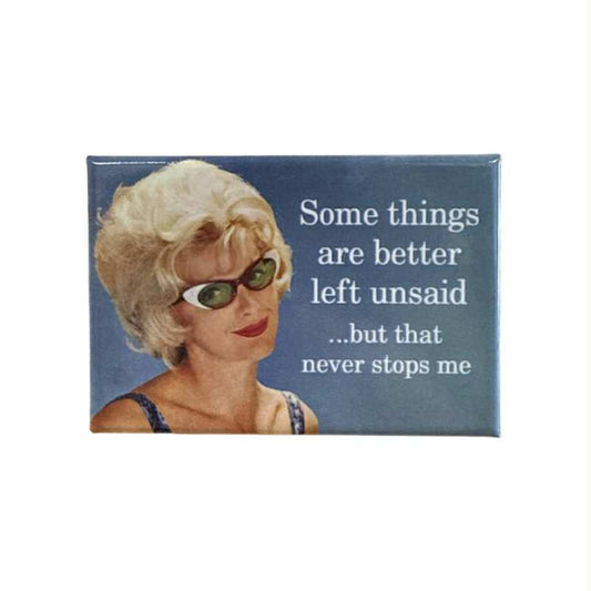 Better Left Unsaid Magnet