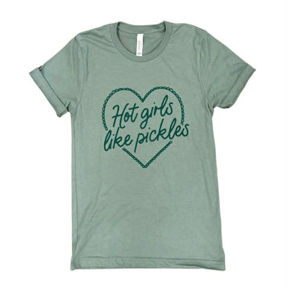Hot Girls Like Pickles Tee