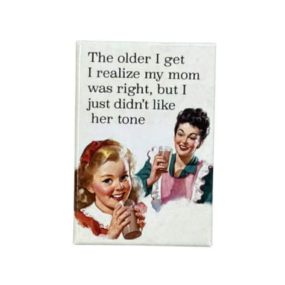 Older I get Magnet