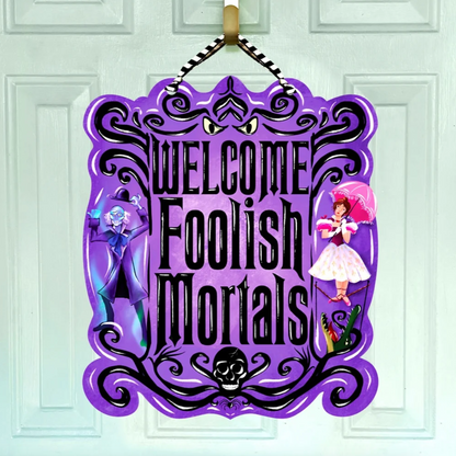 Foolish Mortals Door Hanger