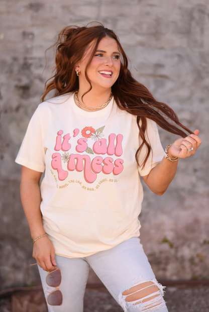 It's All a Mess Tee