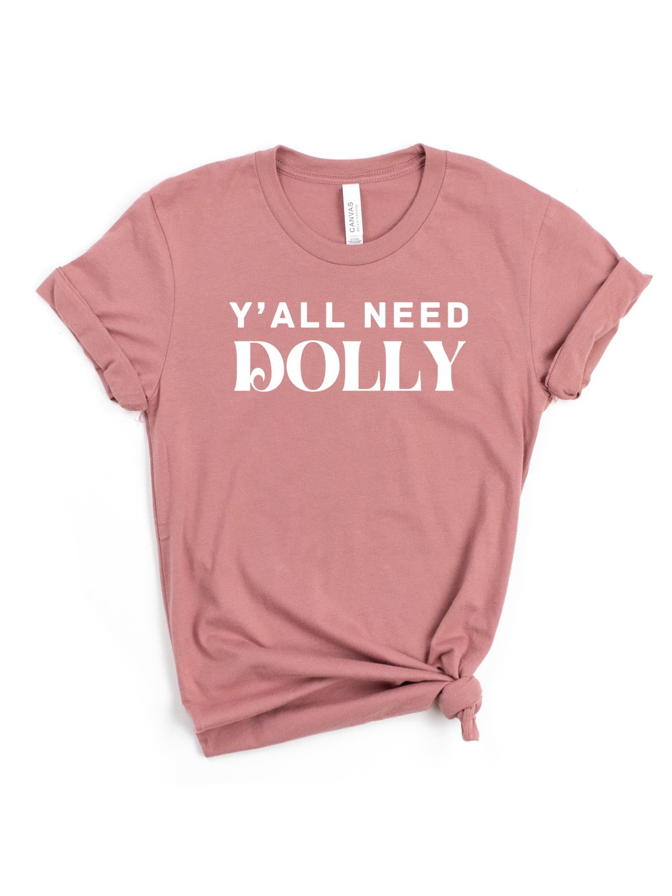 Y'all Need Dolly Tee